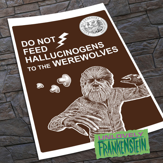 Please Do Not Feed Hallucinogens to the Werewolves | 11x17 Art Print